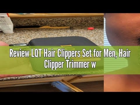 Review LQT Hair Clippers Set for Men, Hair Clipper Trimmer with LED Display, Professional Cordless H